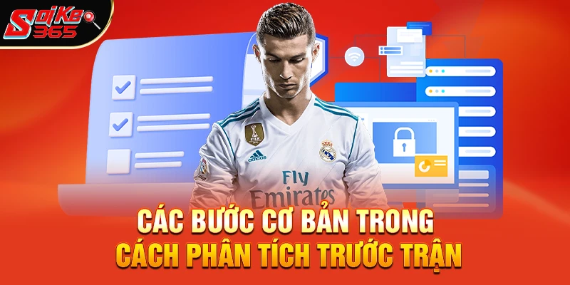 Các Bước Cơ Bản Trong Cách Phân Tích Trước Trận Cho Người Mới Bắt Đầu