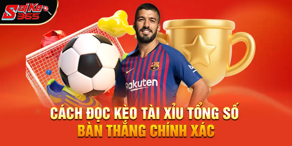 Cách đọc kèo tài xỉu tổng số bàn thắng chính xác
