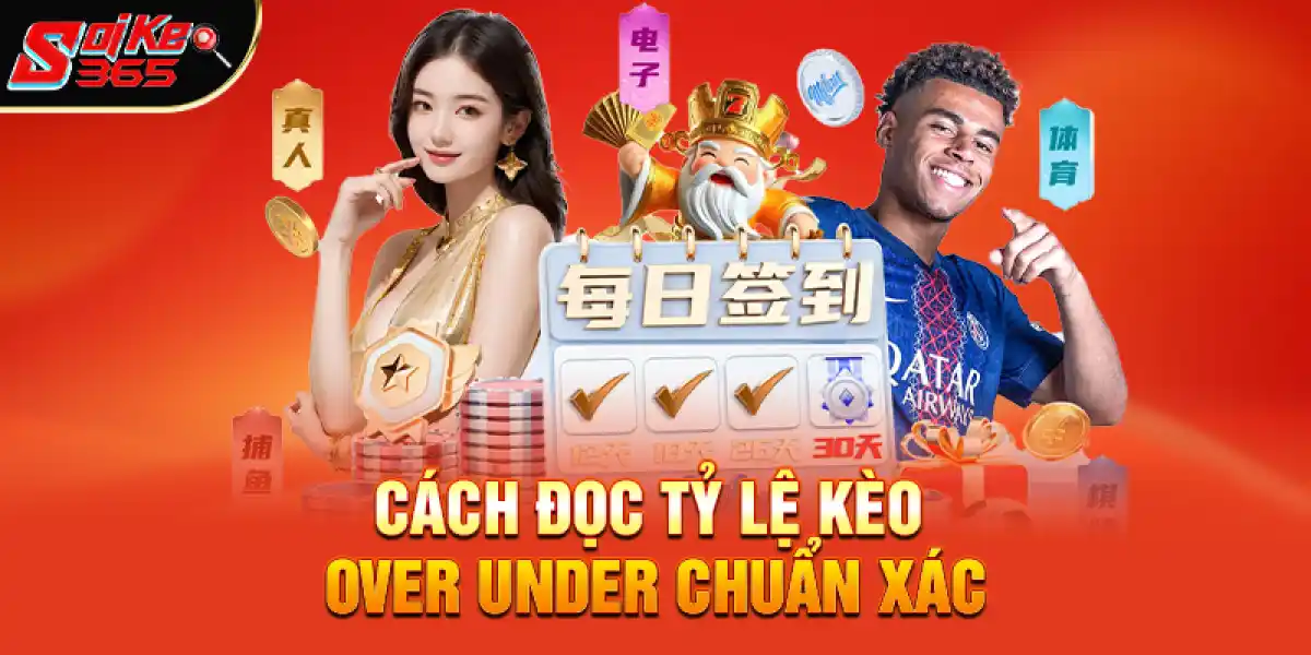 Cách đọc tỷ lệ kèo Over Under chuẩn xác