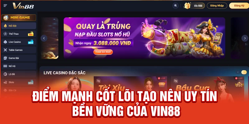 Điểm mạnh cốt lõi tạo nên uy tín bền vững của Vin88
