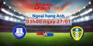 Soi kèo Everton vs Leeds