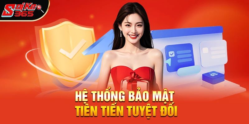 Hệ Thống Bảo Mật Tiên Tiến Tuyệt Đối 