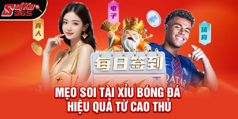 Mẹo soi tài xỉu bóng đá hiệu quả từ cao thủ
